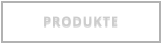 PRODUKTE